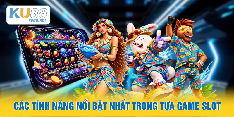 Nổ Hũ Gái Nhảy - Tổng Quan Game Slot Đổi Thưởng 2026 2 Các tính năng nổi bật nhất trong tựa game slot