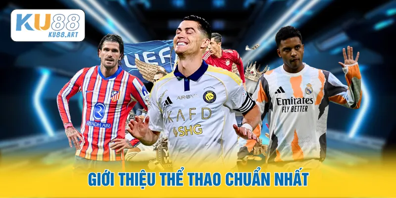 Giới thiệu thể thao chuẩn nhất