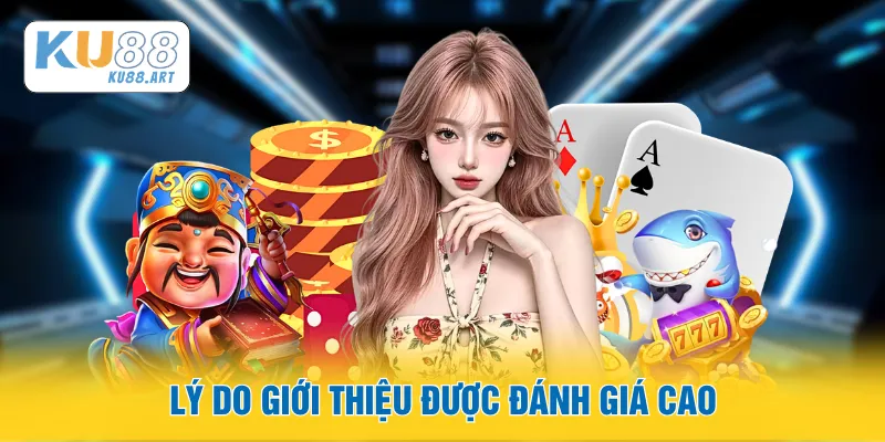 Lý do giới thiệu được đánh giá cao