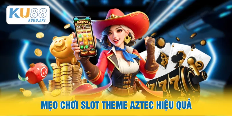 Nổ Hũ Đào Mỏ - Tỷ Lệ RTP Và Cơ Chế Cascading Wins 3 Mẹo chơi slot theme Aztec hiệu quả