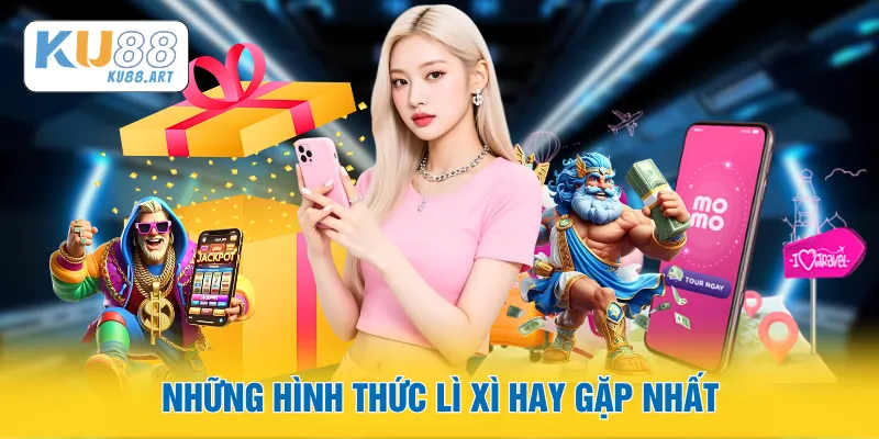 Lì Xì Mỗi Ngày - Cẩm Nang Nhận Thưởng Mùa Lễ Hội 2 Những hình thức lì xì hay gặp nhất